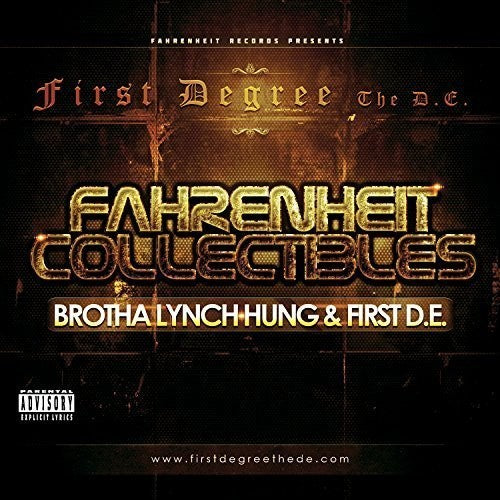 First Degree the D.E.: Fahrenheit Collectibles: Brotha Lynch Hung & First - COMPACT DISCS