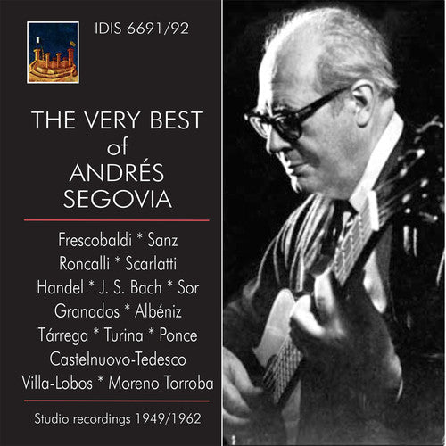 Frescobaldi / Bach / Granados / Segovia: The Very Best of Andres Segovia - COMPACT DISCS