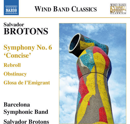 Brotons / Barcelona Symphonic Band: Sym 6 - COMPACT DISCS