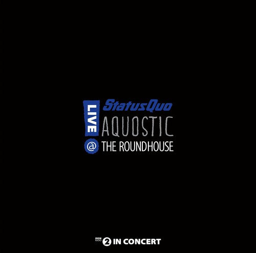 Status Quo: Aquostic Live at the Roundhouse -VINYL