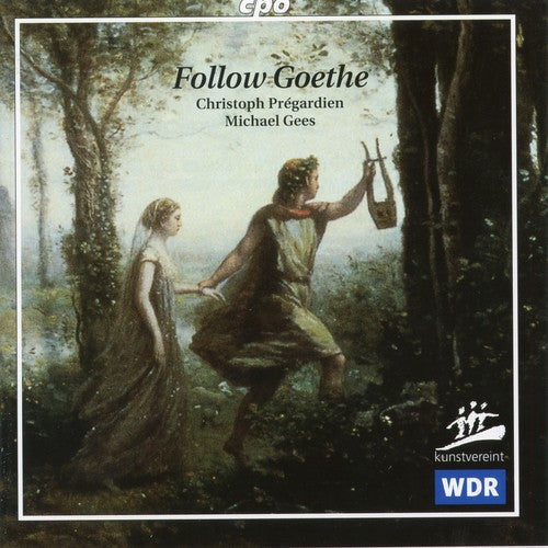 Christoph Pregardien: Follow Goethe - CD