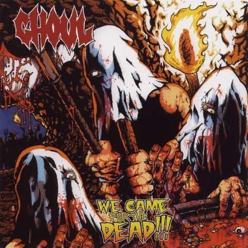 Ghoul: We Came for the Dead - COMPACT DISCS