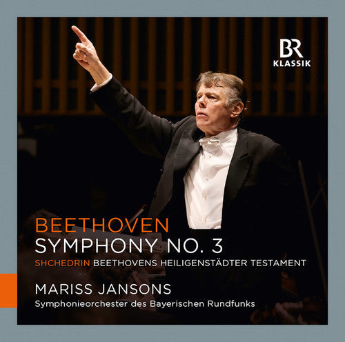 Beethoven / Jansons / Bavarian Radio Symphony Orch: Symphony No. 3 Eroica - Shchedrin: Symphony - COMPACT DISCS