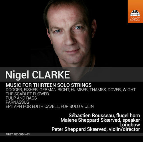 Clarke / Longbow / Rousseau / Skaerved: Music for Thirteen Solo Strings - COMPACT DISCS