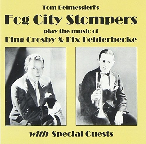 Fog City Stompers: Play the Music of Bing Crosby & Bix Beiderbecke - COMPACT DISCS