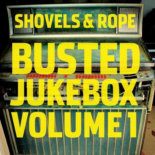 Shovels & Rope: Busted Jukebox: Volume 1 - { VINYL }