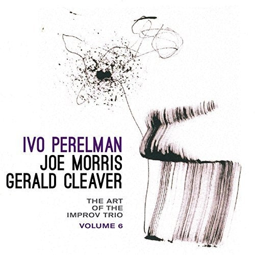 Ivo Perelman: Art Of The Improv Trio Volume 6 - COMPACT DISCS