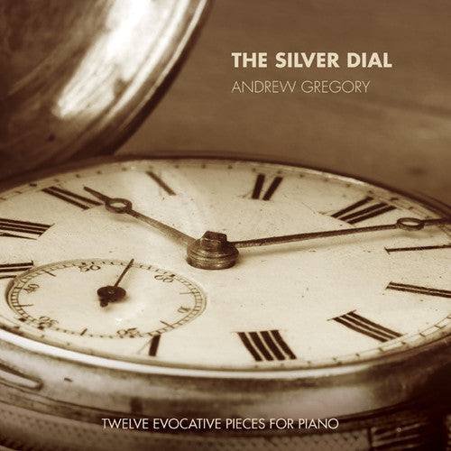 Andrew Gregory: Silver Dial - COMPACT DISCS