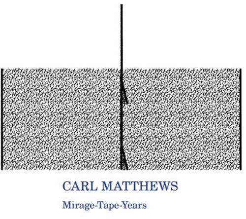 Carl Matthews: Mirage-tape-years - { VINYL }