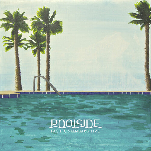 Poolside: Pacific Standard Time -VINYL