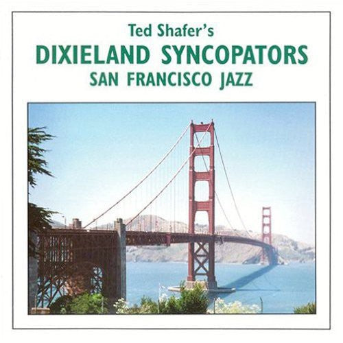 Ted Shafer Dixieland Syncopato: San Francisco Jazz - COMPACT DISCS
