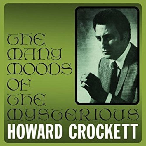 Howard Crockett: MANY MOODS OF THE MYSTERIOUS HOWARD CROCKETT - COMPACT DISCS