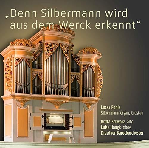 Bach, J.S. / Schwarz / Pohle: Denn Silbermann Wir Aus Dem Werck Erkennt - COMPACT DISCS