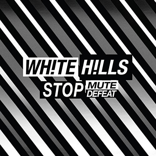 White Hills: Stop Mute Defeat - { VINYL }