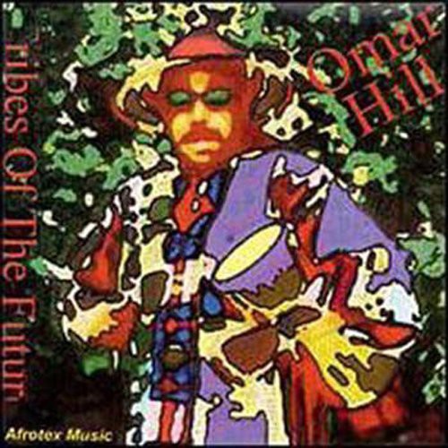 Omar Hill: Tribes of the Future - COMPACT DISCS