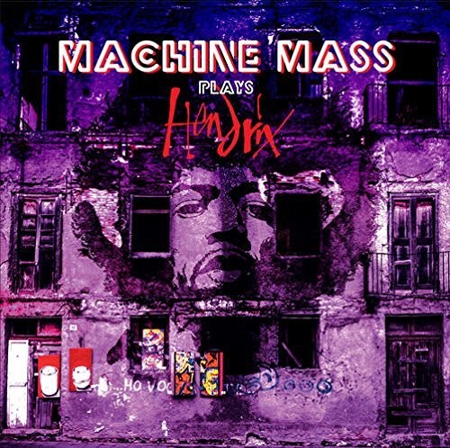 Machine Mass: Plays Hendrix - COMPACT DISCS