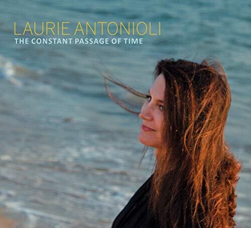 Laurie Antonioli: Constant Passage of Time - COMPACT DISCS