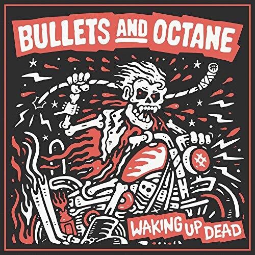 Bullets and Octane: Waking Up Dead (Red Vinyl) - { VINYL }