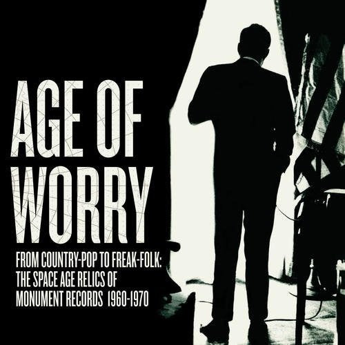 Various Artists: Age Of Worry From Country-Pop To Freak-Folk: The Space Age Relics Of Monument Records 1960-1970 / Various - COMPACT DISCS