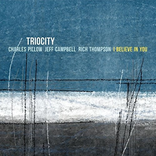 Triocity: I Believe In You - COMPACT DISCS