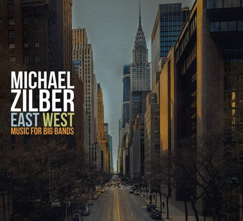 Michael Zilber: East West: Music For Big Bands - COMPACT DISCS