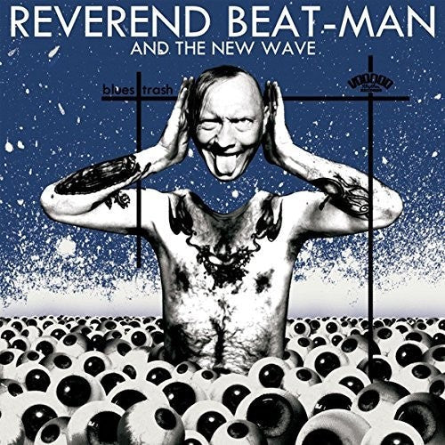 Reverend Beat-Man & New Wave: Blues Trash - CD