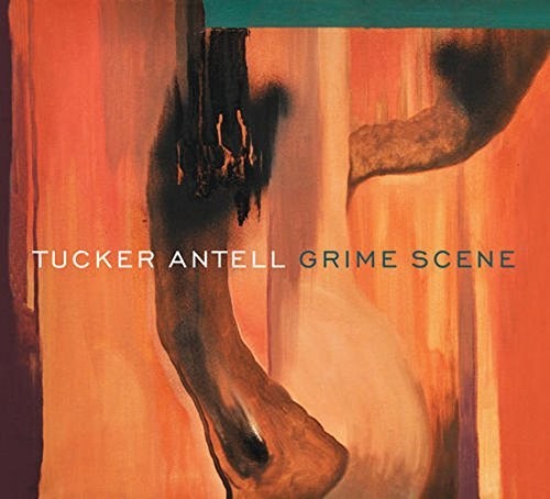 Tucker Antell: Grime Scene - COMPACT DISCS