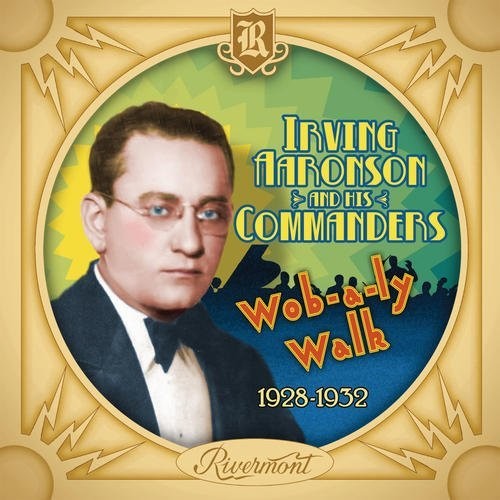Irving Aaronson: Wob-a-ly Walk - COMPACT DISCS