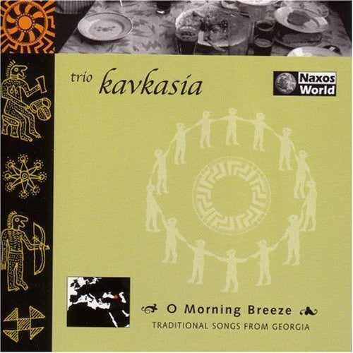 Trio Kavkasia: O Morning Breeze: Traditional Songs from Georgia - COMPACT DISCS