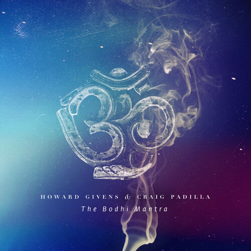 Givens, Howard / Padilla, Craig: Bodhi Mantra - { VINYL }