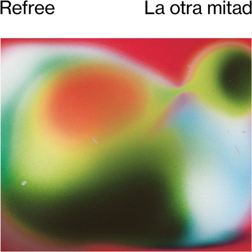 Refree: La Otra Mitad - { VINYL }