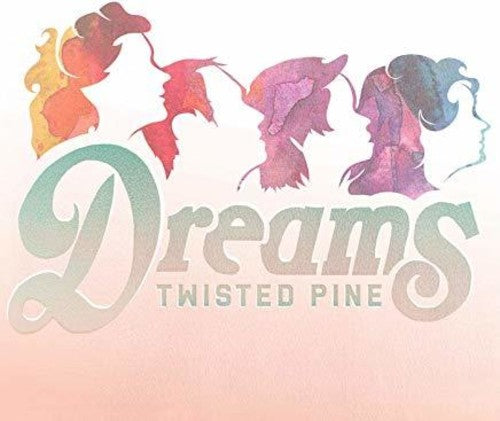 Twisted Pine: Dreams - { VINYL }