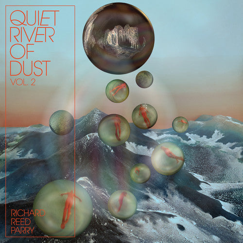 Richard Reed Parry: Quiet River Of Dust 2 - CD