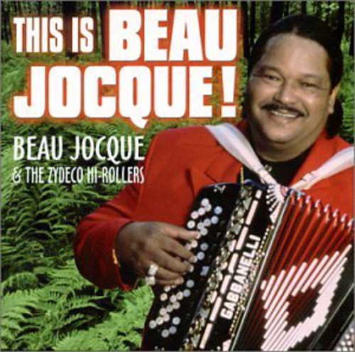 Beau Jocque & Zydeco H-Rollers: This Is Beau Jocque! - COMPACT DISCS