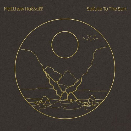 Matthew Halsall: Salute To The Sun - { VINYL }