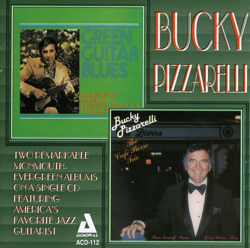 Bucky Pizzarelli: Green Guitar Blues/Cafe Pierre Trio - COMPACT DISCS