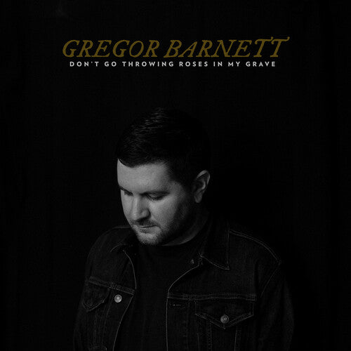 Gregor Barnett: Don't Go Throwing Roses In My Grave (Clear with Black Smoke) -VINYL