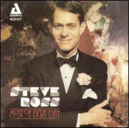 Steve Ross: Most of Ev'ry Day - COMPACT DISCS