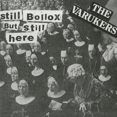 The Varukers: Still Bollox but Still Here - COMPACT DISCS