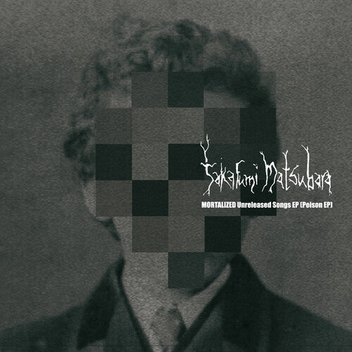 Matsubara, Takafumi: Mortalized Unreleased Songs EP (Poison EP) - COMPACT DISCS