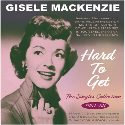 Gisele MacKenzie: Hard To Get: The Singles Collection 1951-58 - COMPACT DISCS