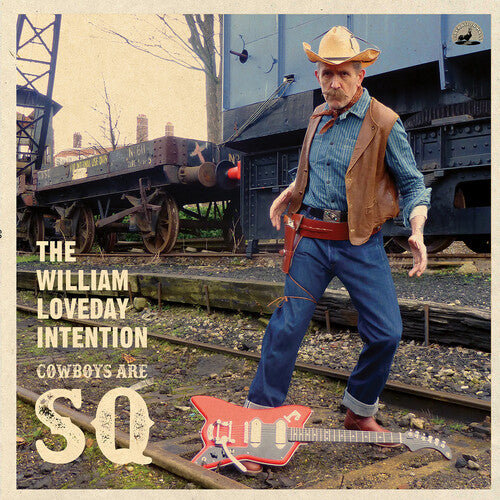 William Loveday Intention: Cowboys Are Sq - { VINYL }
