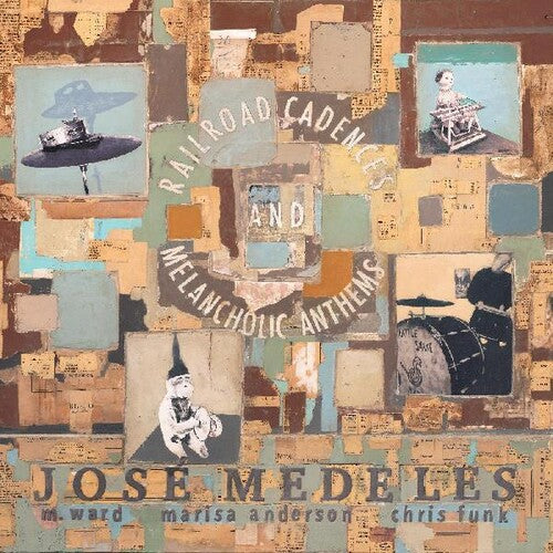 Jose Medeles: Railroad Cadences & Melancholic Anthems - COMPACT DISCS