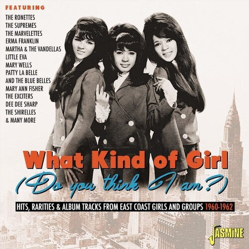 Various Artists: What Kind Of Girl (Do You Think I Am?) - Hits, Rarities & Album Tracks From East Coast Girls & Groups 1960-1962 / Various - COMPACT DISCS