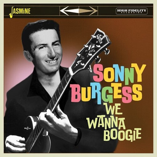 Sonny Burgess: We Wanna Boogie - COMPACT DISCS