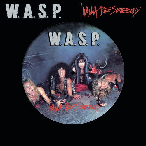 W.A.S.P.: I Wanna Be Somebody -VINYL