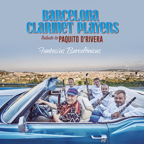 Barcelona Clarinet Players: Fantasias Barcelonicas - Tribute To Paquito D'riv - COMPACT DISCS