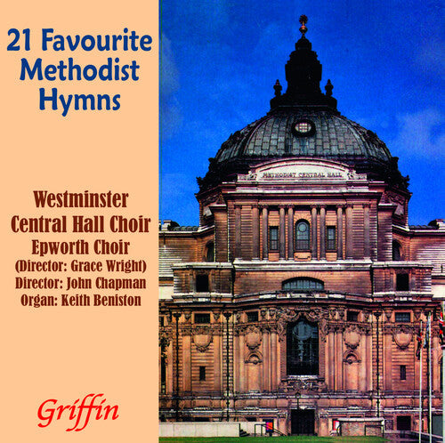 Westminster Central Hall Choir: 21 Favourite Methodist Hymns - CD