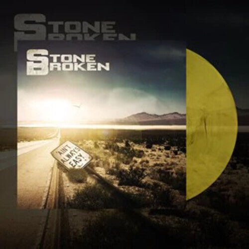 Stone Broken: Ain't Always Easy - Limited 140-Gram Yellow Colored Vinyl -VINYL