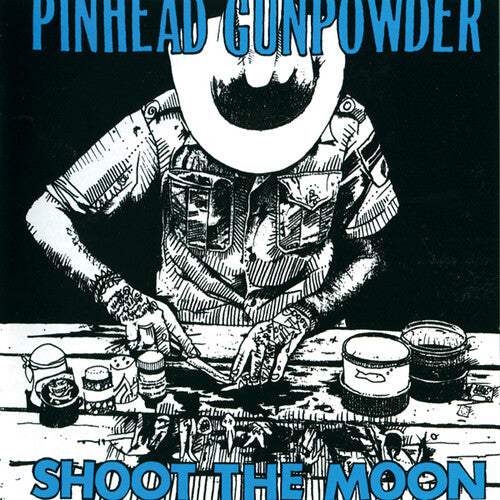 Pinhead Gunpowder: Shoot The Moon -VINYL